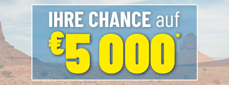 Ihre Chance auf €5 000*