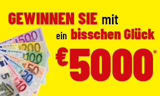 Ihre Chance auf €5 000*